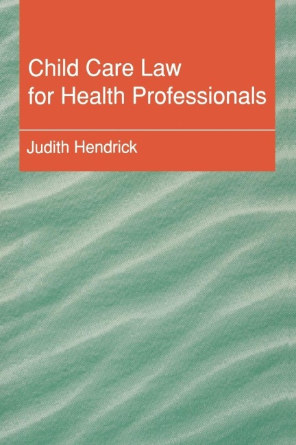 Child Care Law for Health Professionals - Judith Hendrick