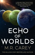 Cover-Bild zum Titel 'Echo of Worlds' von 'M. R. Carey'