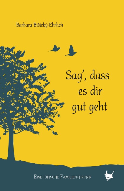Sag, dass es dir gut geht - Barbara Bisicky-Ehrlich