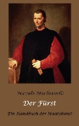 Cover-Bild zum Titel 'Der Fürst - Ein Handbuch der Staatskunst' von 'Niccolo Machiavelli'