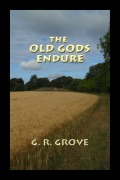 Cover-Bild zum Titel 'The Old Gods Endure (Storyteller, #5)' von 'G. R. Grove'