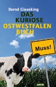 Das kuriose Ostwestfalen-Buch - Bernd Gieseking