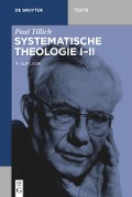 Systematische Theologie I-II - Paul Tillich