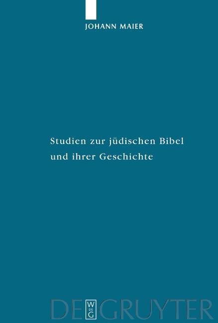 Studien zur jüdischen Bibel und ihrer Geschichte - Johann Maier