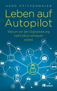 Cover-Bild zum Titel 'Leben auf Autopilot' von 'Gerd Pfitzenmaier'