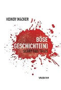 Böse Geschichte(n) - Heiner Wacker