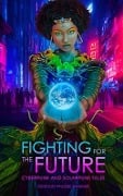 Cover-Bild zum Titel 'Fighting for the Future' von 'Cory Doctorow, Brent Lambert'