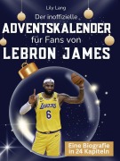 Cover-Bild zum Titel 'Der inoffizielle Adventskalender für Fans von LeBron James' von 'Lily Lang'