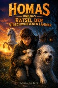 Cover-Bild zum Titel 'Homas und das Rätsel der verschwundenen Lämmer' von 'Animaleto Toro'