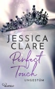Cover-Bild zum Titel 'Perfect Touch - Ungestüm' von 'Jessica Clare'