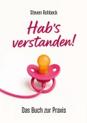 Cover-Bild zum Titel 'Hab's verstanden!' von 'Steven Rohbeck'