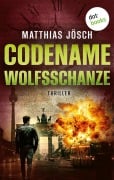 Cover-Bild zum Titel 'Codename Wolfsschanze' von 'Matthias Jösch'