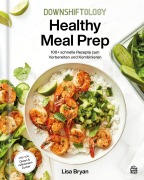 Cover-Bild zum Titel 'Downshiftology Healthy Meal Prep' von 'Lisa Bryan'
