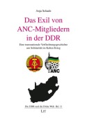Cover-Bild zum Titel 'Das Exil von ANC-Mitgliedern in der DDR' von 'Anja Schade'