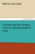 Germany and the Germans From an American Point of View - Price Collier