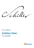 Schillers Vater - Oskar Brosin