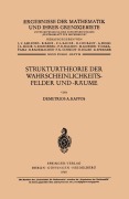 Cover-Bild zum Titel 'Strukturtheorie der Wahrscheinlichkeitsfelder und -Räume' von 'Demetrios A. Kappos'