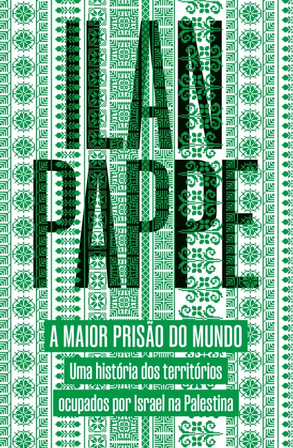A maior prisão do mundo - Ilan Pappe