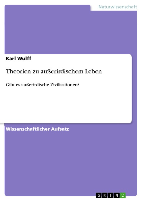 Theorien zu außerirdischem Leben - Karl Wulff