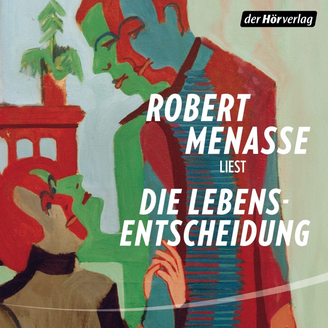 Die Lebensentscheidung - Robert Menasse