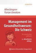 Cover-Bild zum Titel 'Management im Gesundheitswesen: Die Schweiz' von 'Alfred Angerer, Florian Liberatore'