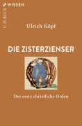 Die Zisterzienser - Ulrich Köpf