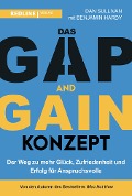 Das GAP-and-GAIN-Konzept - Dan Sullivan, Benjamin Hardy