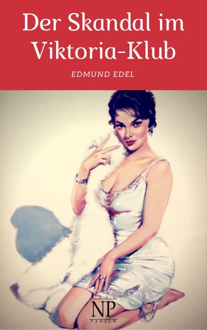 Der Skandal im Viktoria-Klub - Edmund Edel