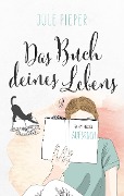 Cover-Bild zum Titel 'Das Buch deines Lebens' von 'Jule Pieper'