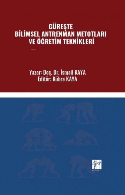 Güreste Bilimsel Antrenman Metotlari Ve Ögretim Teknikleri - Ismail Kaya