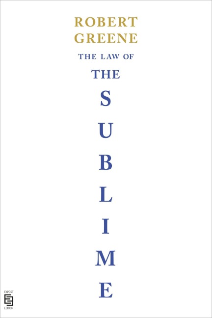 The Law of the Sublime - Robert Greene