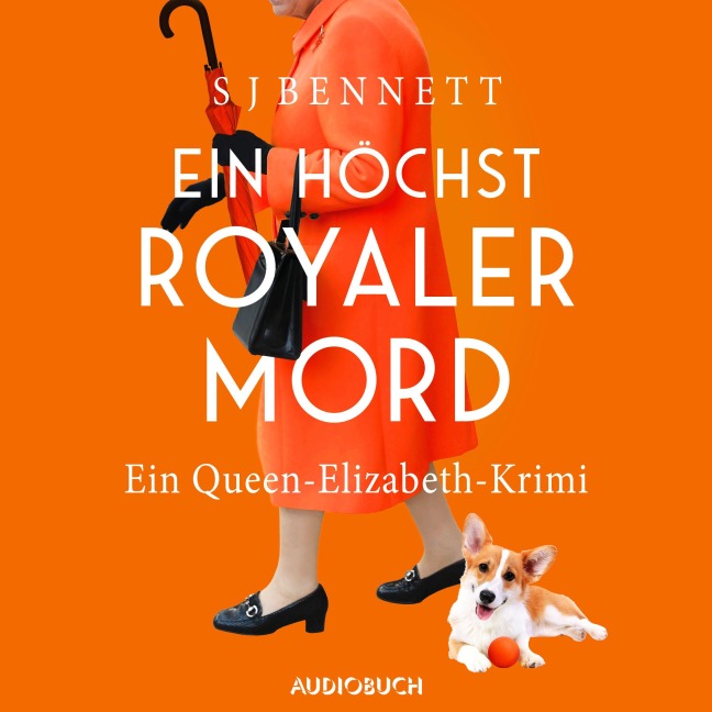 Ein höchst royaler Mord - Ein Queen-Elizabeth-Krimi - S J Bennett