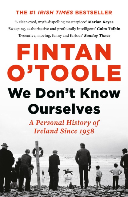 We Don't Know Ourselves - Fintan O'Toole