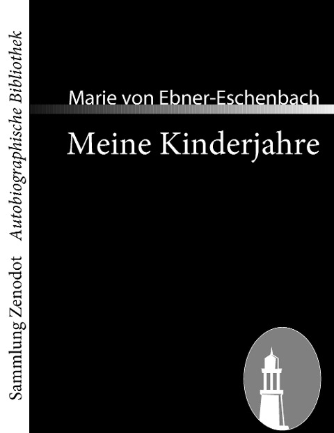 Meine Kinderjahre - Marie Von Ebner-Eschenbach