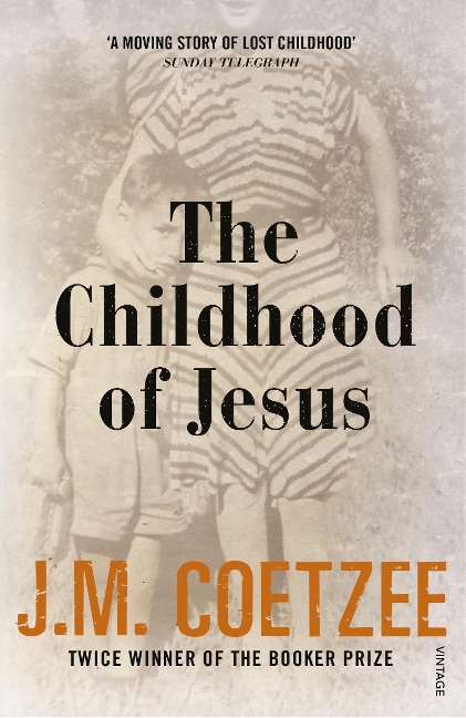 The Childhood of Jesus - J. M. Coetzee