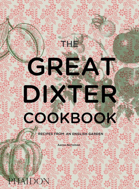 The Great Dixter Cookbook - Aaron Bertelsen