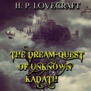 Cover-Bild zum Titel 'The Dream-Quest of Unknown Kadath' von 'H. P. Lovecraft'