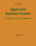 Cover-Bild zum Titel 'Jagdrecht Sachsen-Anhalt' von 'Thorsten Franz'
