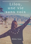 Cover-Bild zum Titel 'Lilou. Une vie sans voix.' von 'Bérénice Touzet'