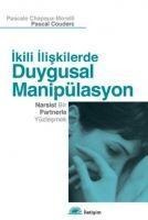 Ikili Iliskilerde Duygusal Manipülasyon - Pascale Chapaux-Morelli, Pascal Couderc
