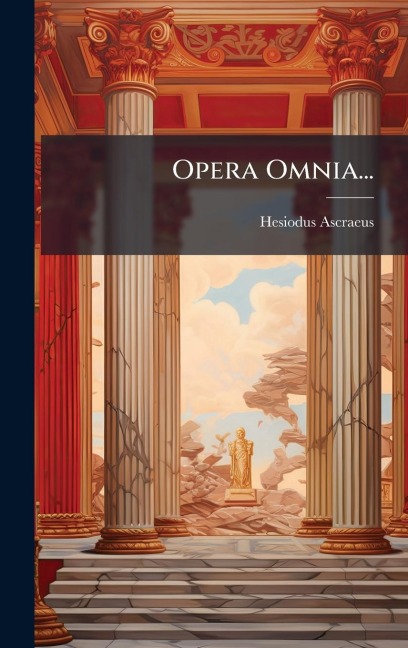 Opera Omnia... - Hesiodus Ascraeus