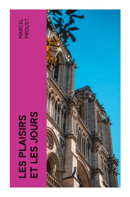 Les plaisirs et les jours - Marcel Proust