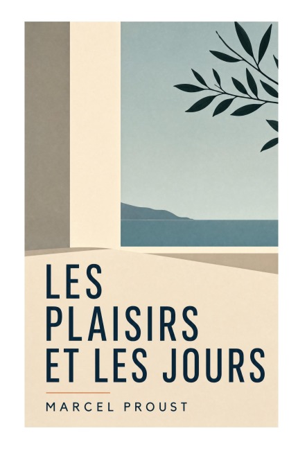 Les plaisirs et les jours - Marcel Proust