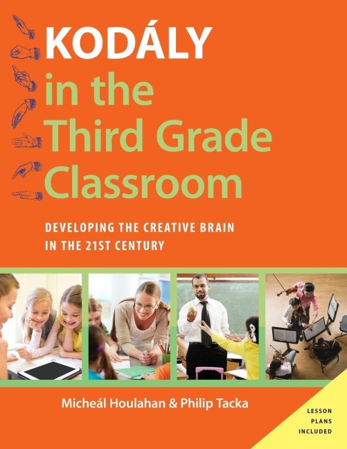 Kodaly in the Third Grade Classroom - Micheal Houlahan, Philip Tacka