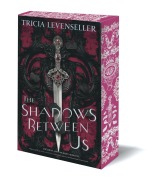 Cover-Bild zum Titel 'The Shadows Between Us' von 'Tricia Levenseller'