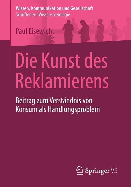 Die Kunst des Reklamierens - Paul Eisewicht