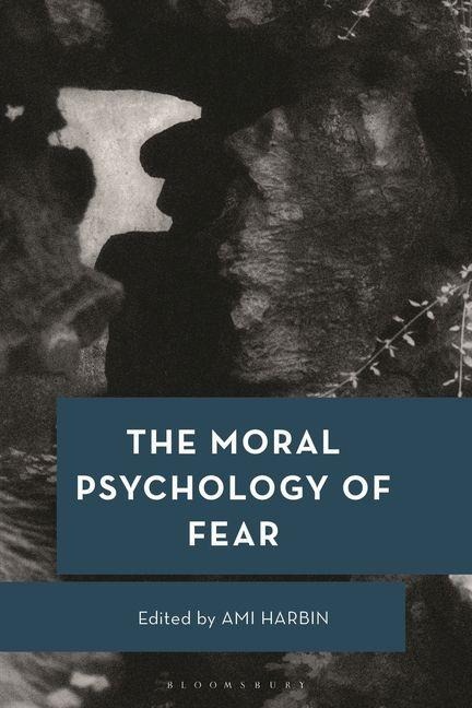 The Moral Psychology of Fear - 