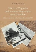 Cover-Bild zum Titel 'Mit Graf Zeppelin und Kondor-Flugzeugen nach Brasilien!' von 'Albert Sonntag'