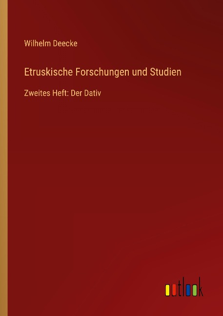 Etruskische Forschungen und Studien - Wilhelm Deecke