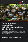 Strutturazione competitiva dell'allevamento ittico APL in RMM - Simone Cristina Silva Moraes
